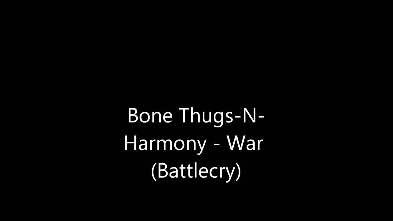 Bone Thugs-N-Harmony - War (Battlecry) DIRTY VERSION VERY RARE
