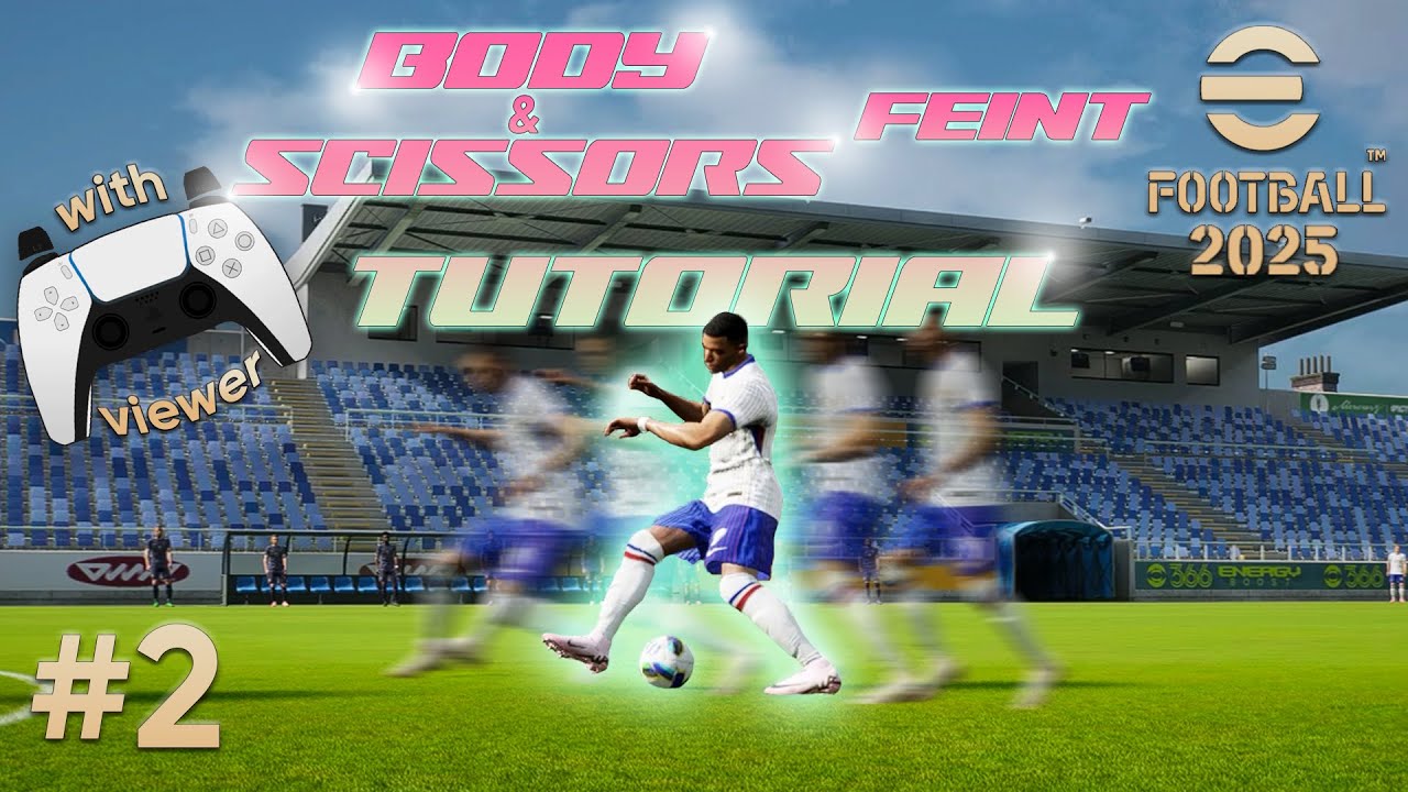 Body Feint and Scissors Feint Skill Tutorial l eFootball 2025 Steam