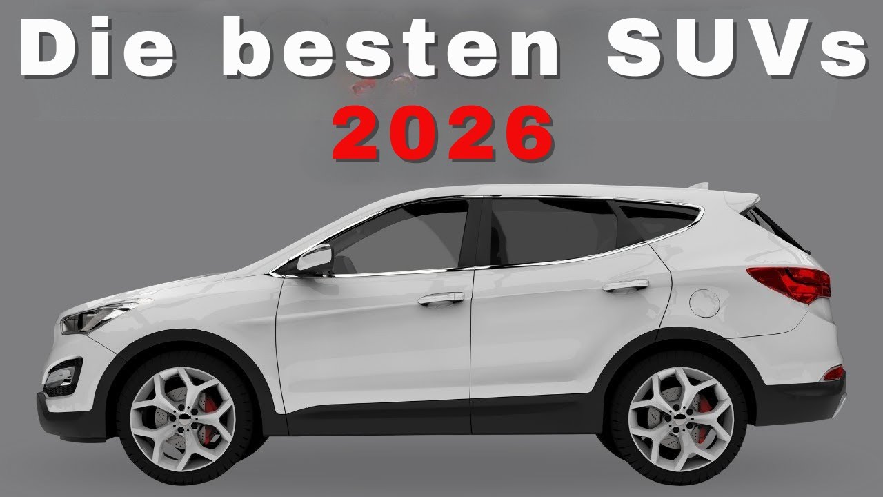 Die besten SUVs zum Kaufen im Jahr 2026