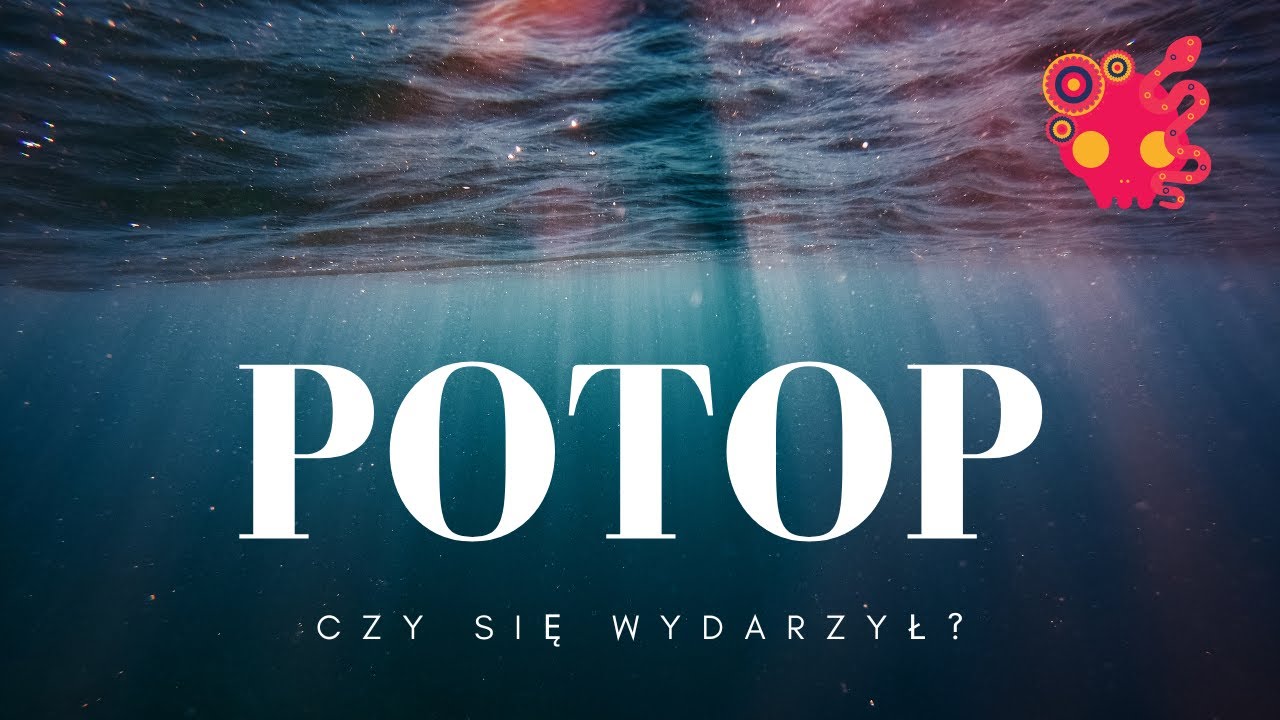 Potop - uniwersalny mit całej ludzkości? Czy opowieść o wielkiej wodzie to echo przeszłości?