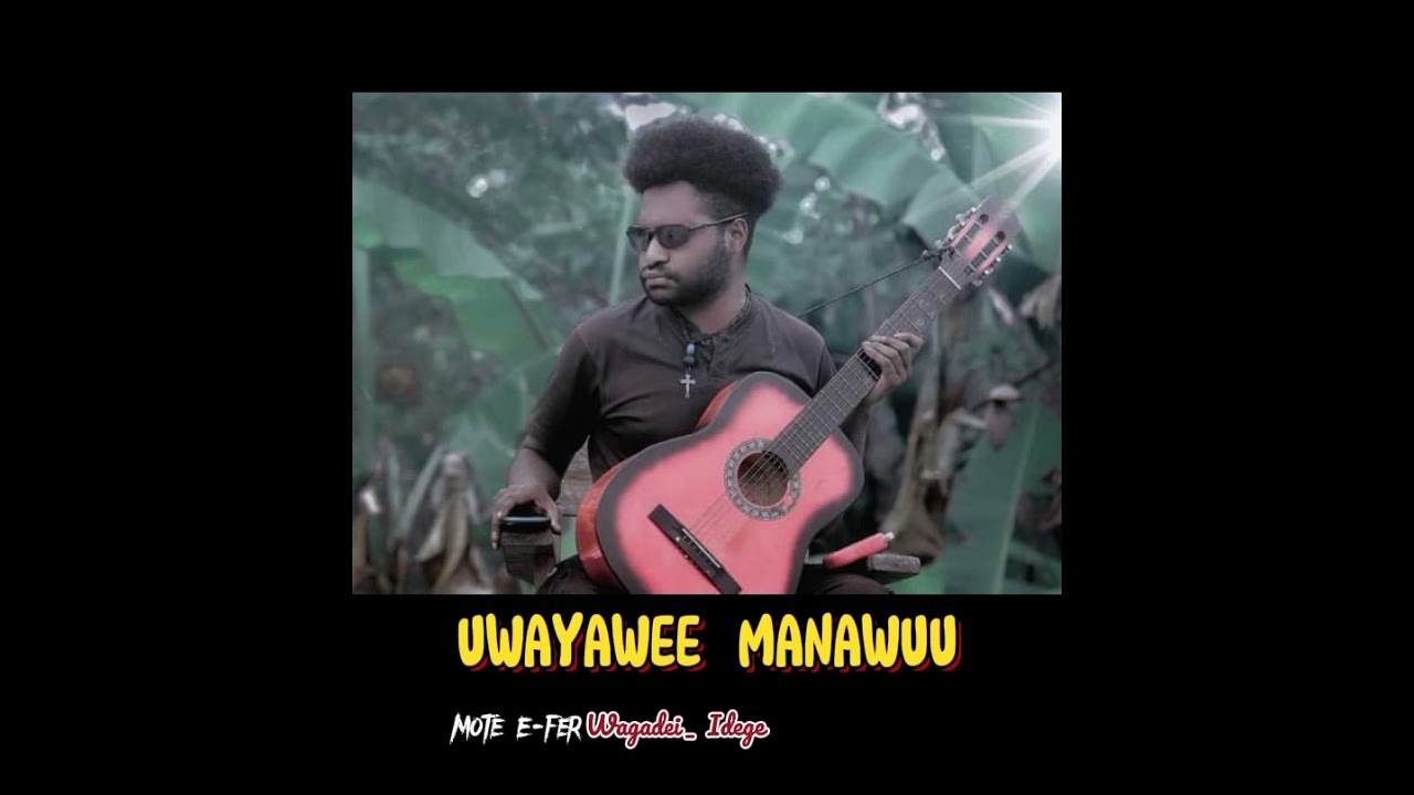 uwayawee Manawuu | Mote Efer Wagadei ~| akuatik musik 2024