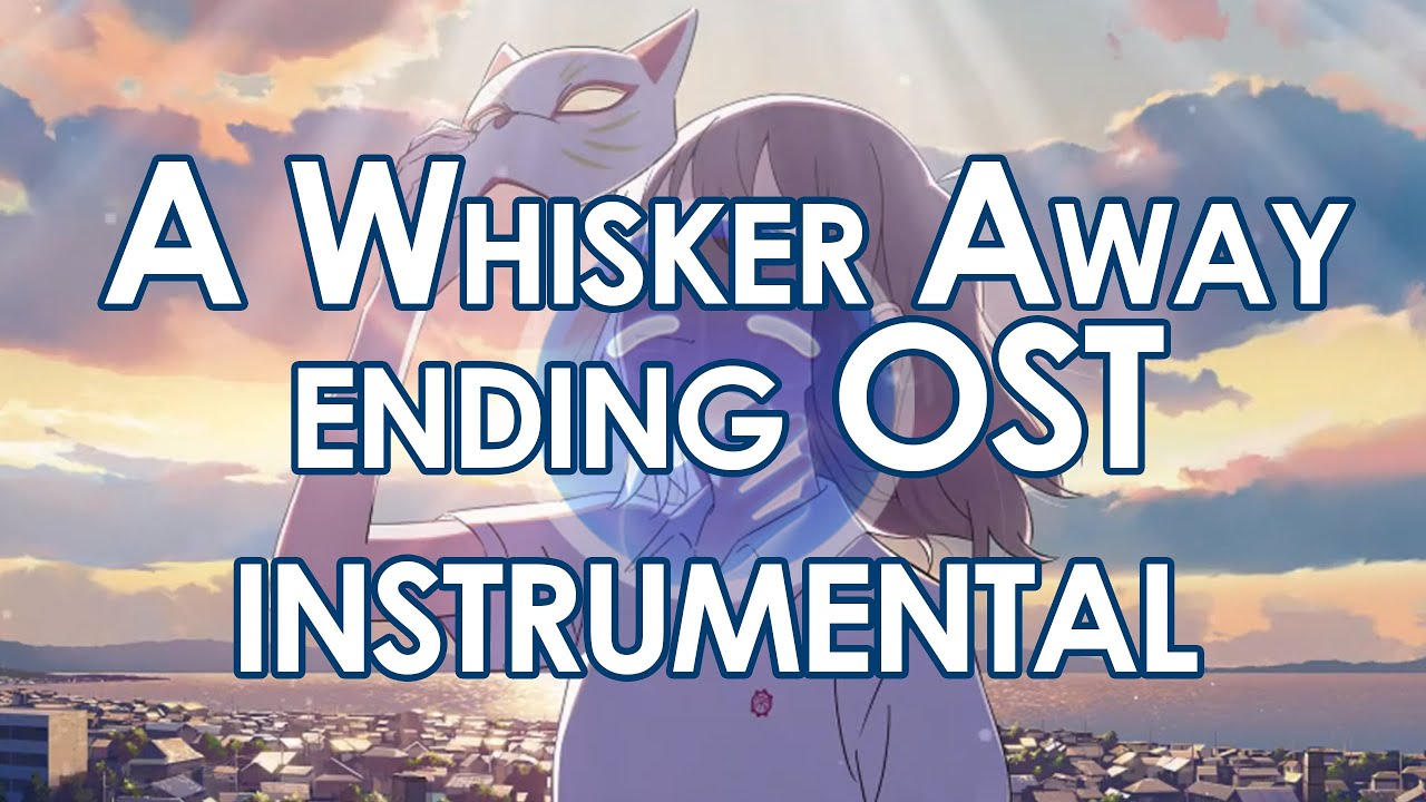 A Whisker Away - Usotsuki By Yorushika Ending Song Full INSTRUMENTAL