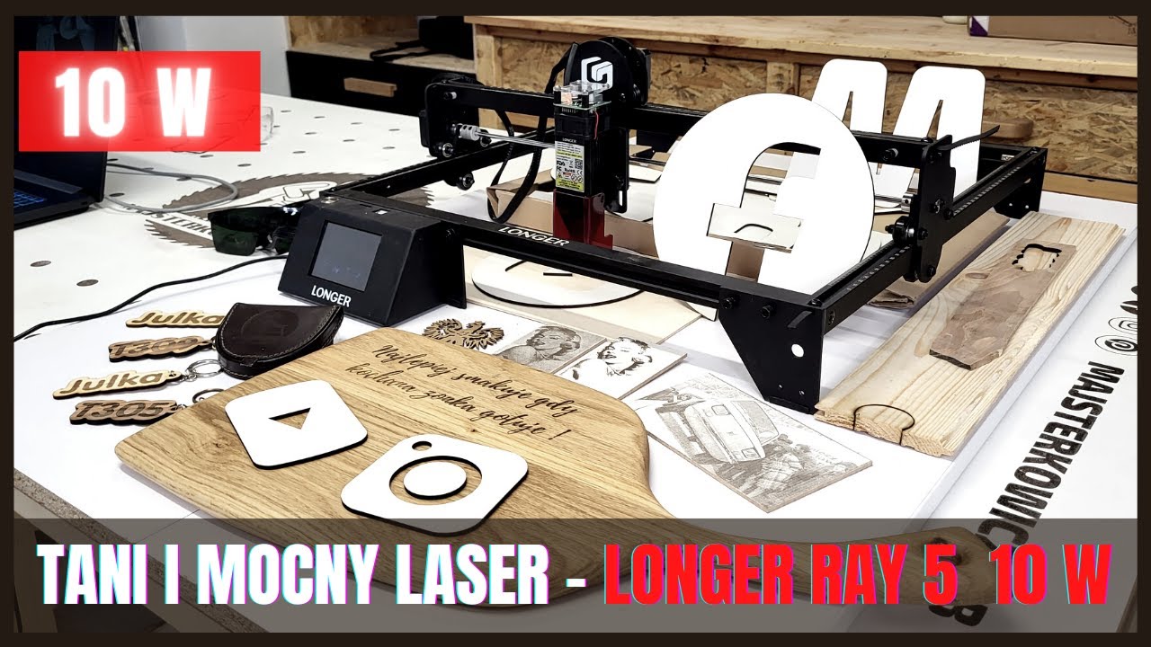 LONGER RAY 5 10 W - Tani i mocny laser do cięcia i grawerowania - NOWY MODEL 2022
