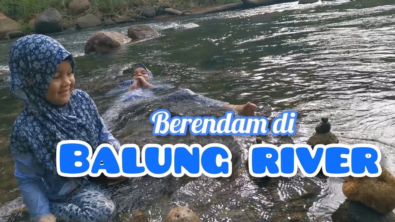 Berendam di balung river