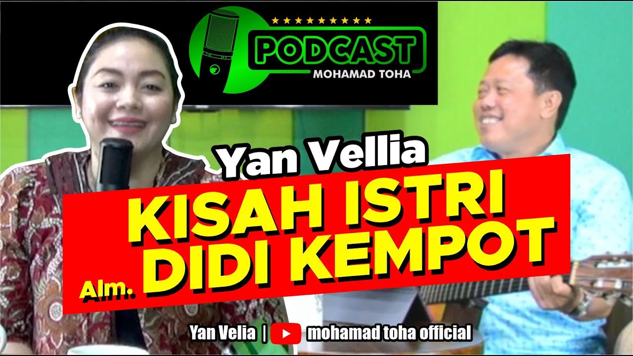 KISAH ISTRI Alm.DIDI KEMPOT | YAN VELIA | mohamad toha official