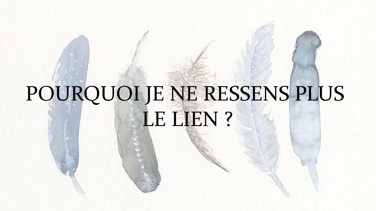 Pourquoi je ne ressens plus le lien ?