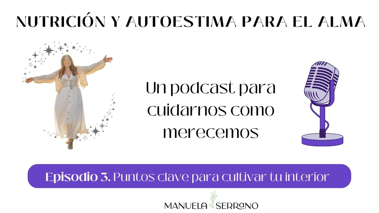 Episodio 3. Herramientas para cultivar tu interior