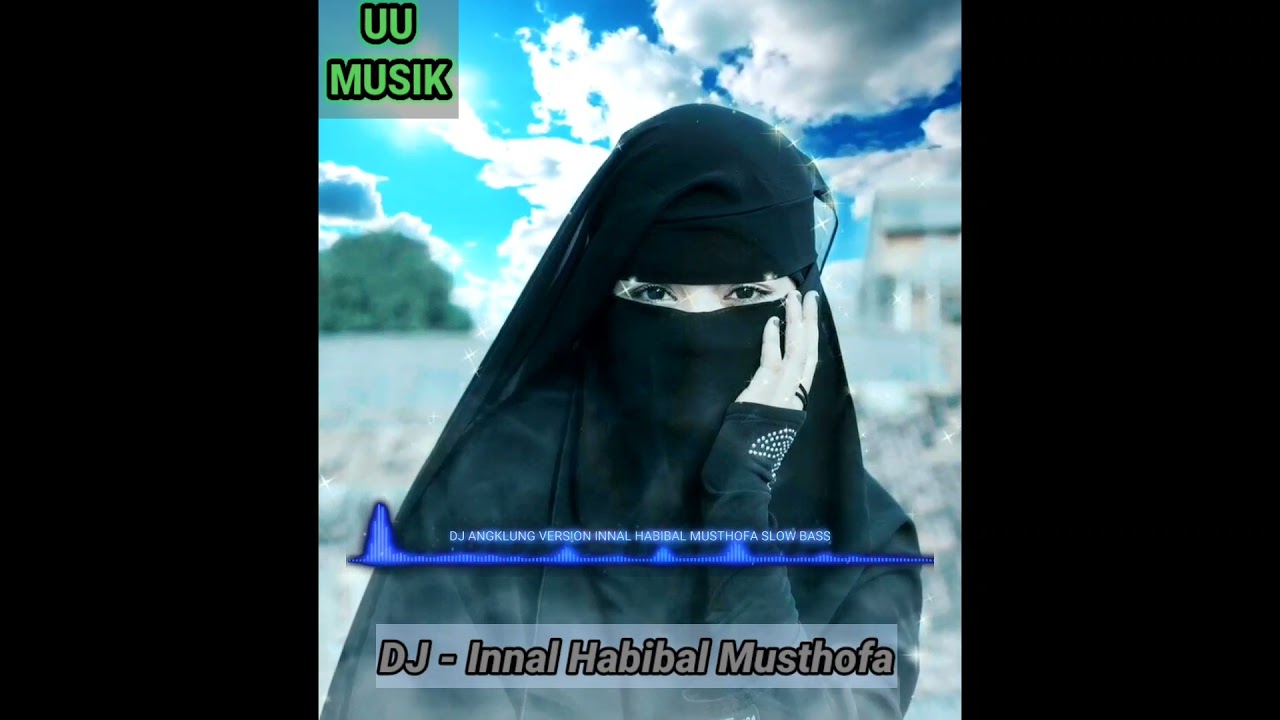 DJ Sholawat - Innal Habibal Musthofa slow mantapp