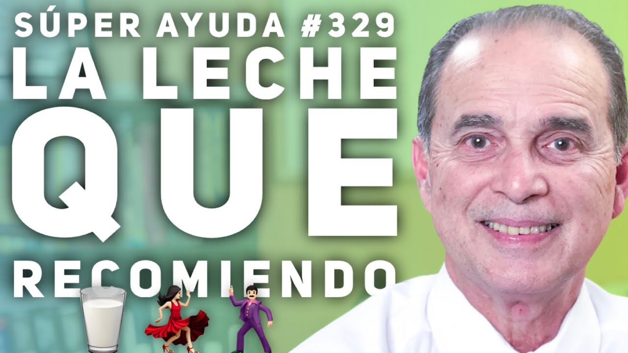 S&Uacute;PER AYUDA #329  La Leche Que Recomiendo