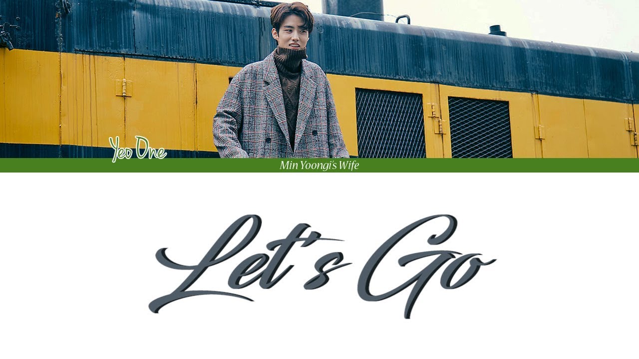 여원 (Yeo One) - 가자 (Let's Go / To Do List) (Color Coded Lyrics Han|Rom|Eng)
