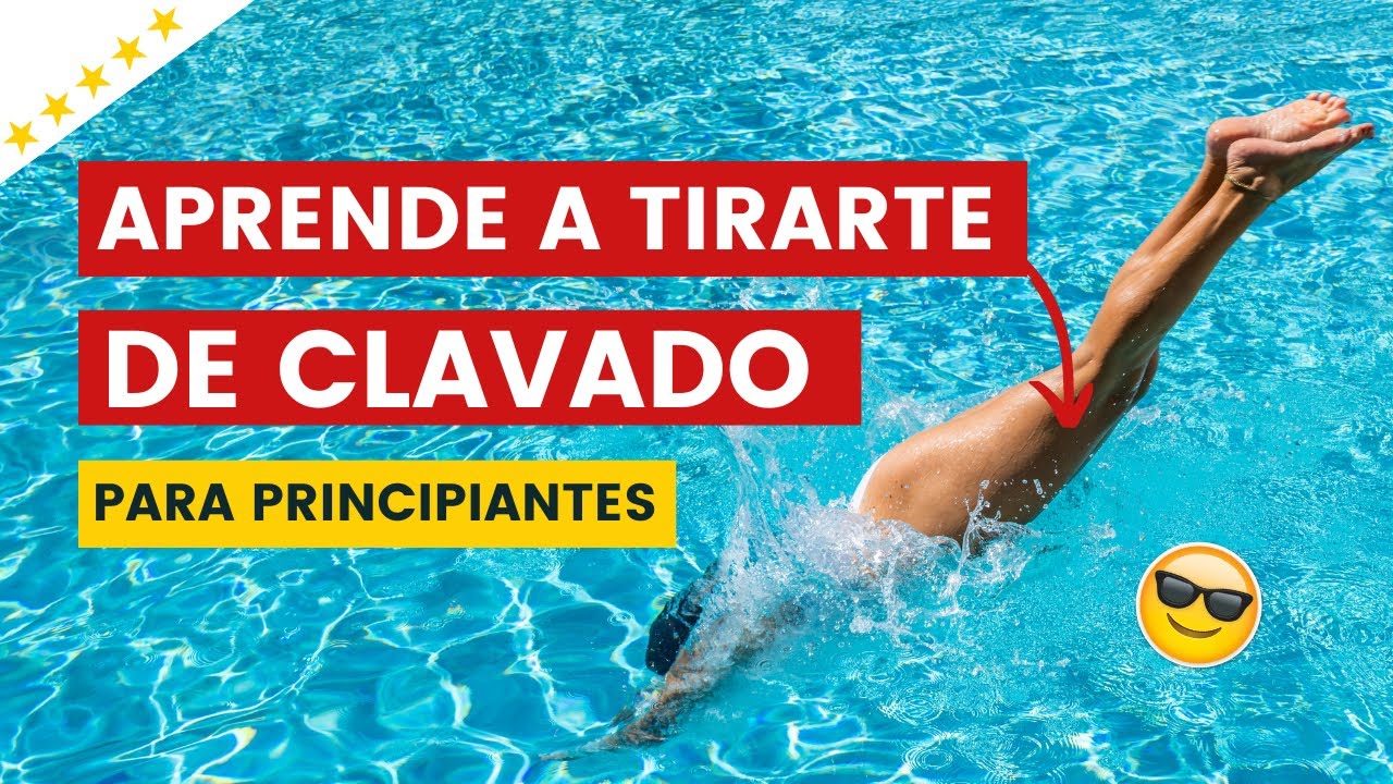 APRENDE A TIRARTE DE CLAVADO-PARA PRINCIPIANTES