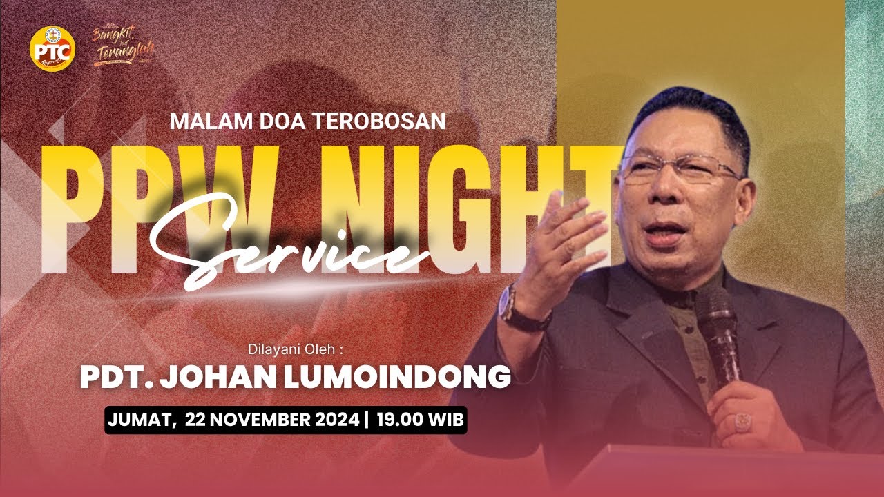 IBADAH PPW NIGHT (DOA TEROBOSAN) | 22 NOVEMBER 2024 | PS. JOHAN LUMOINDONG