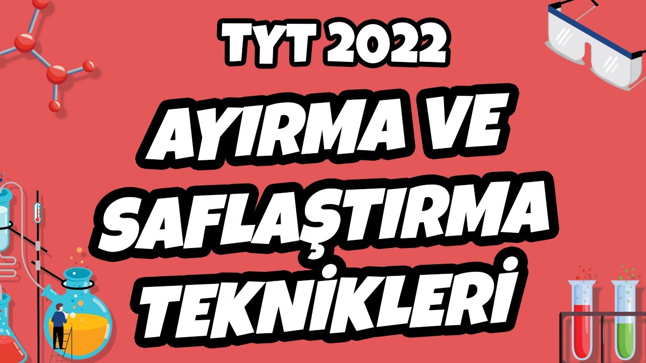 TYT Kimya - Ayırma ve Saflaştırma Teknikleri | TYT Kimya 2022 #hedefekoş