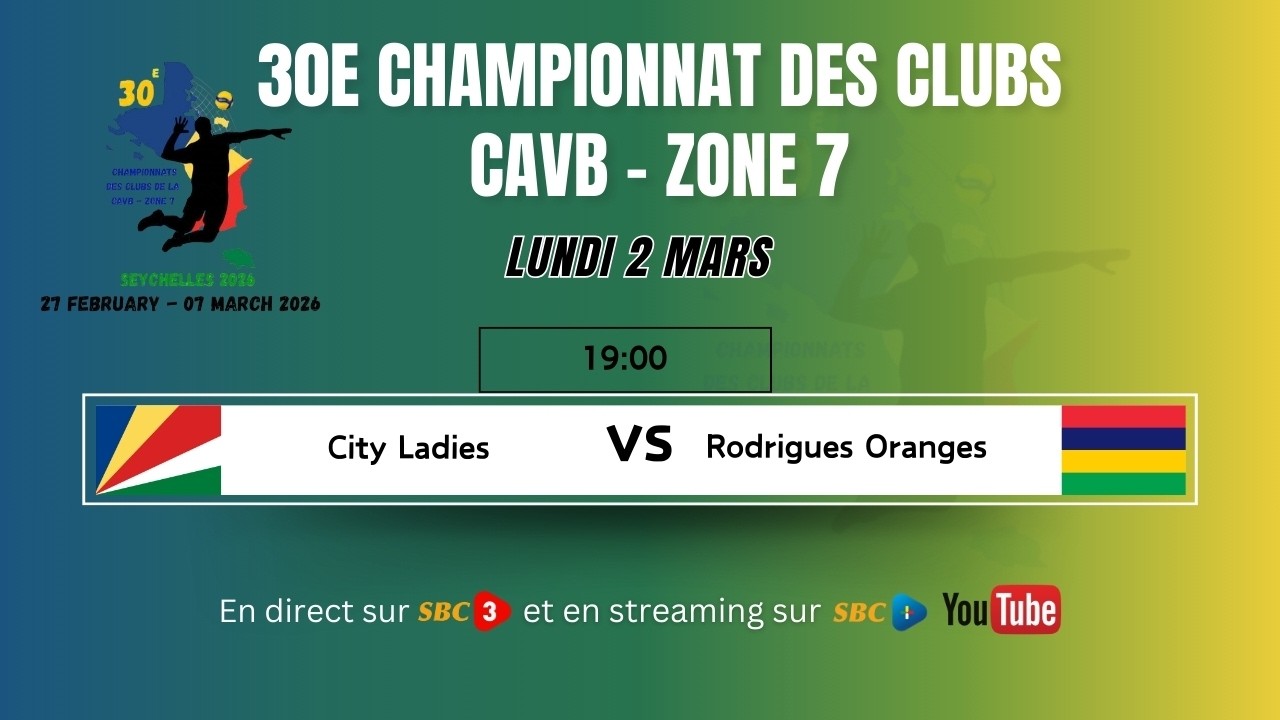SBC LIVE | 30E CHAMPIONNAT DES CLUBS CAVB – ZONE 7 |CITY LADIES VS RODRIGUES ORANGES-02.03.2026