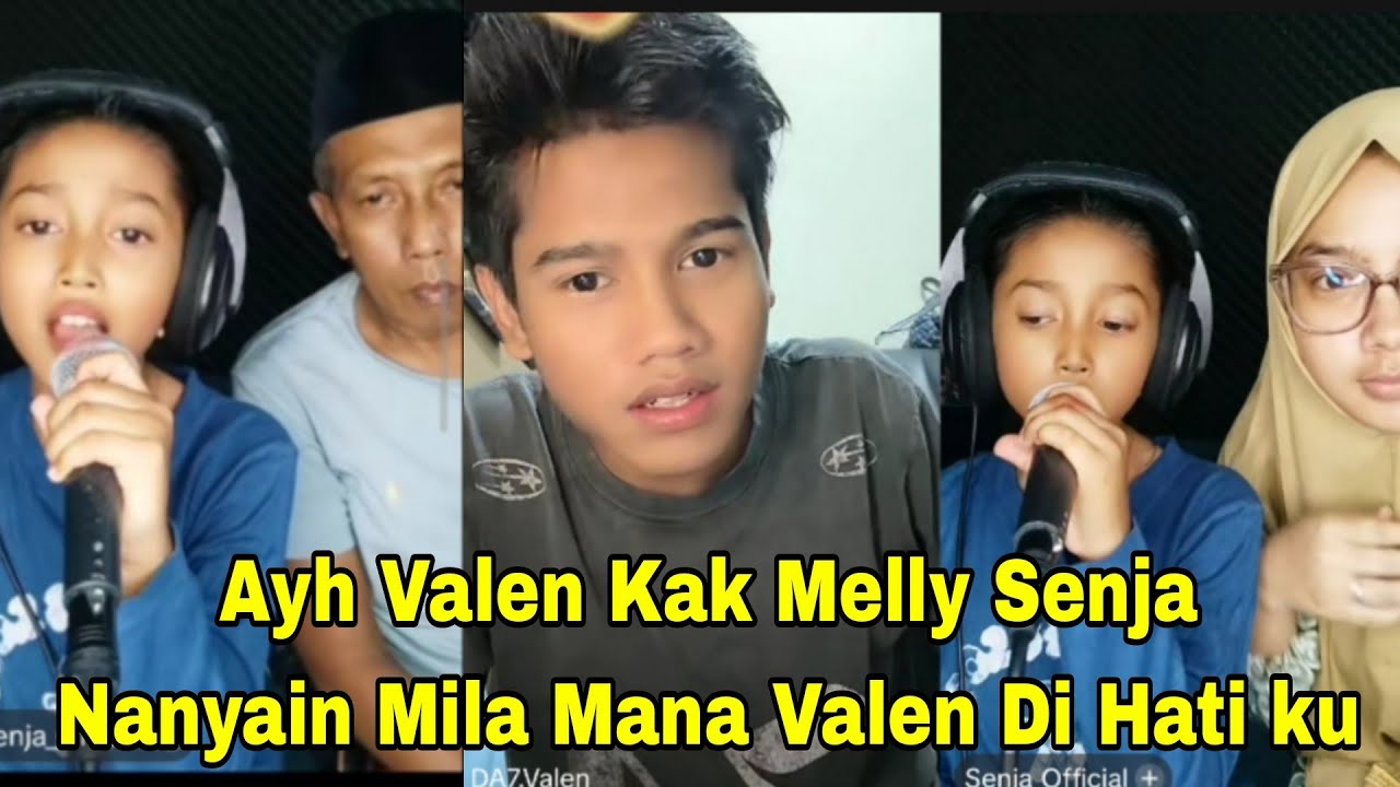 VALEN LIVE BARENG SENJA AYAH DAN KAK MELLY TANYAIN MILA MANA, VALEN JAWAB DI HATI KU