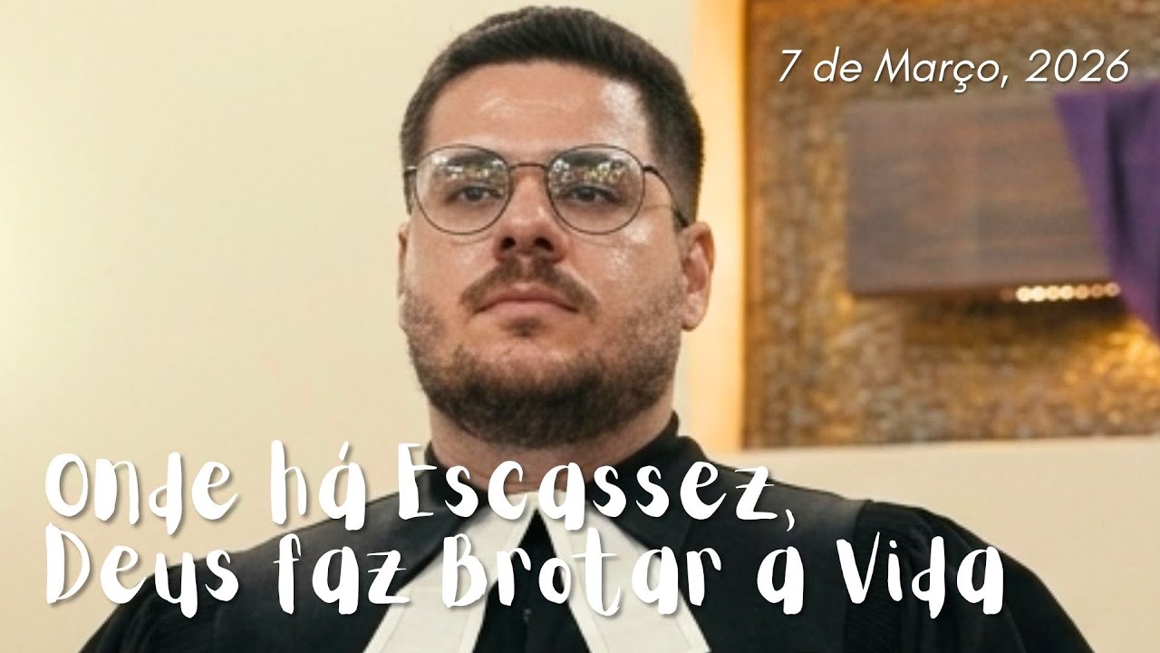 Onde há Escassez, Deus Faz Brotar a Vida