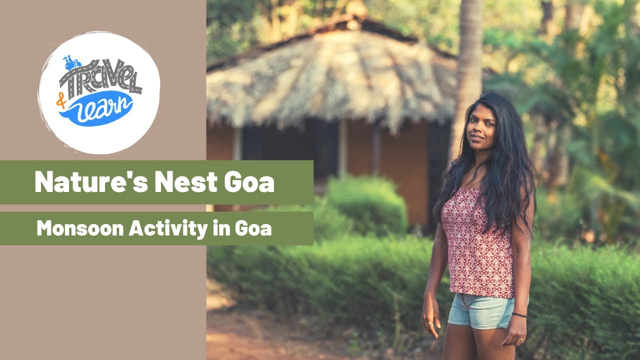 Natures Nest Goa- Things do in during Mosoon in Goa