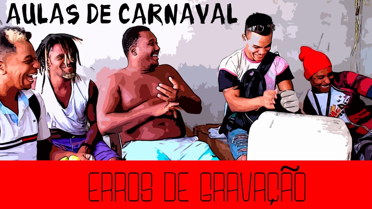 Erros de Gravação (Aulas de Carnaval)