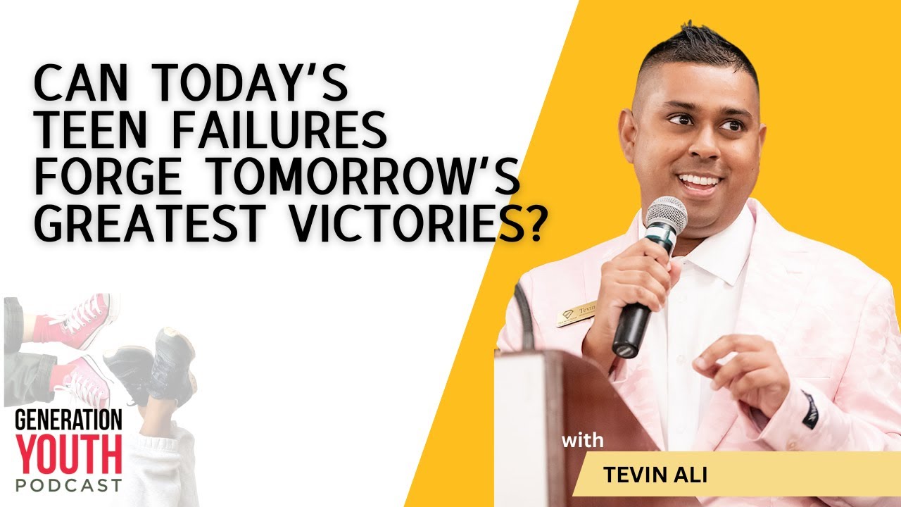 Can Today’s Teen Failures Forge Tomorrow’s Greatest Victories? With Tevin Ali