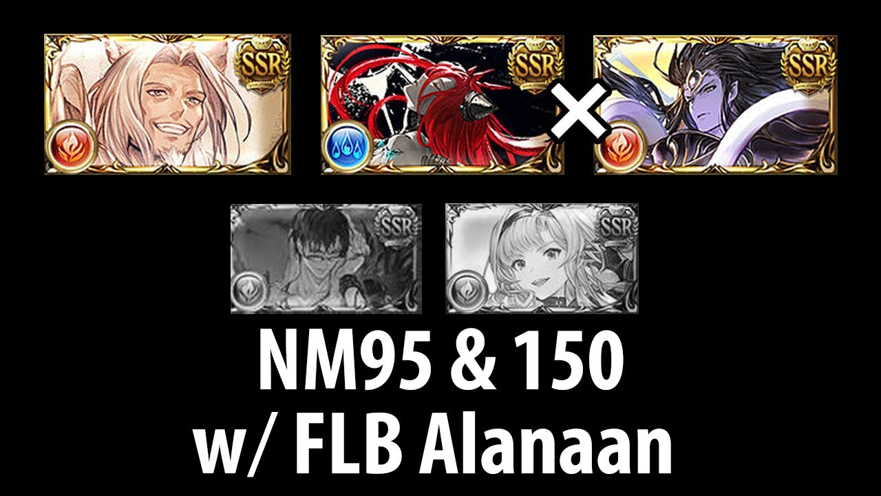 [GBF] Fire NM95 and 150 w/FLB Alanaan (no G.Zeta/S.Belial)