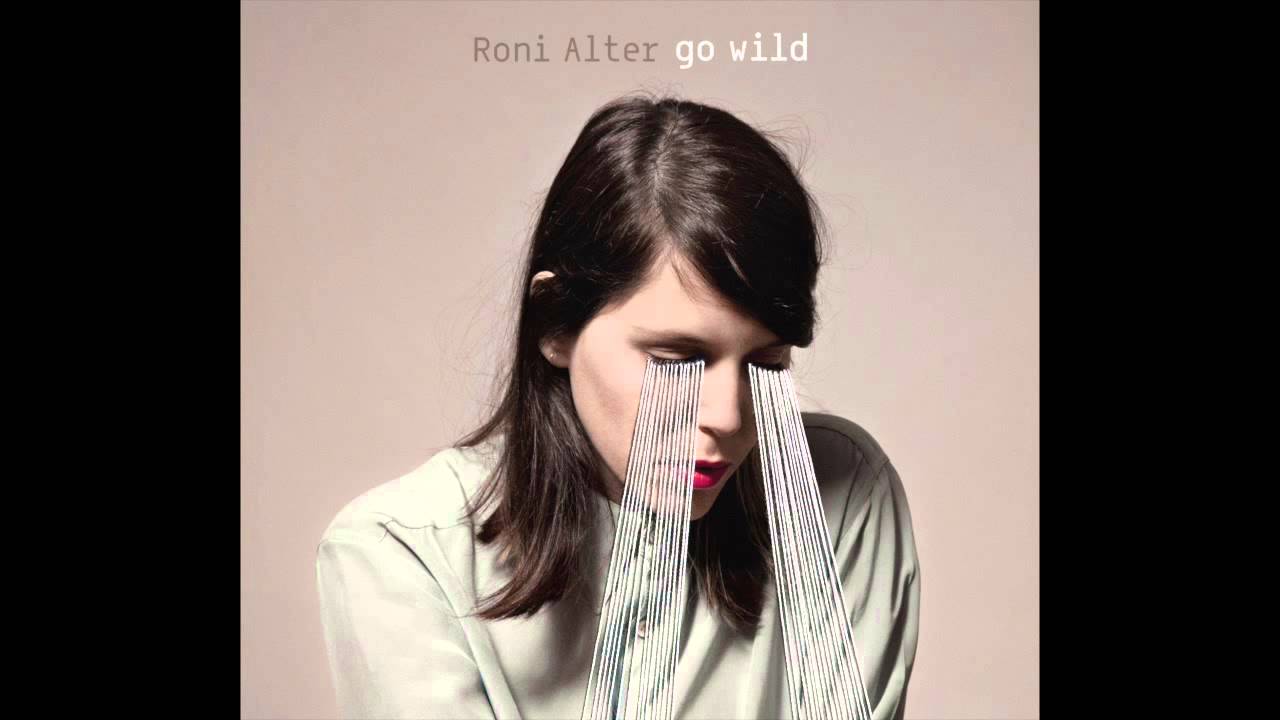 Roni Alter - Go Wild /// רוני אלטר