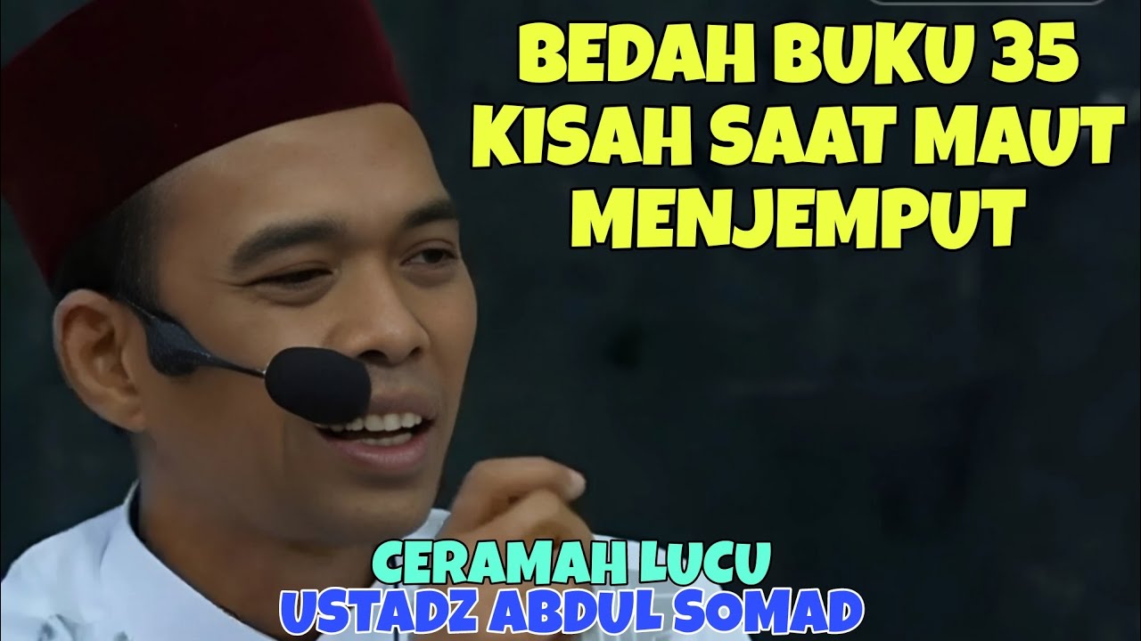 Ceramah Ustadz Abdul Somad || Bedah Buku 35 Kisah Saat Maut Menjemput