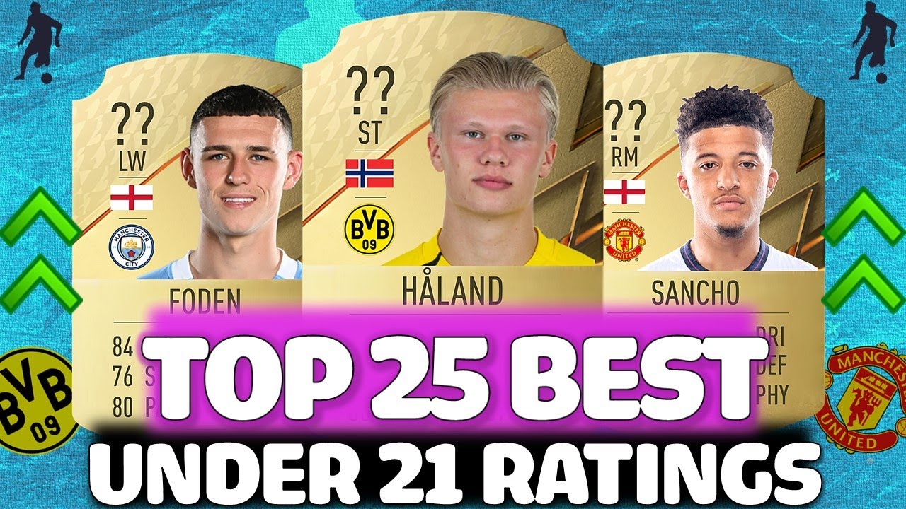 FIFA 22 | TOP 25 BEST UNDER 21 PLAYER RATINGS!! FT. HAALAND, SANCHO, FODEN ETC... (FIFA 22)