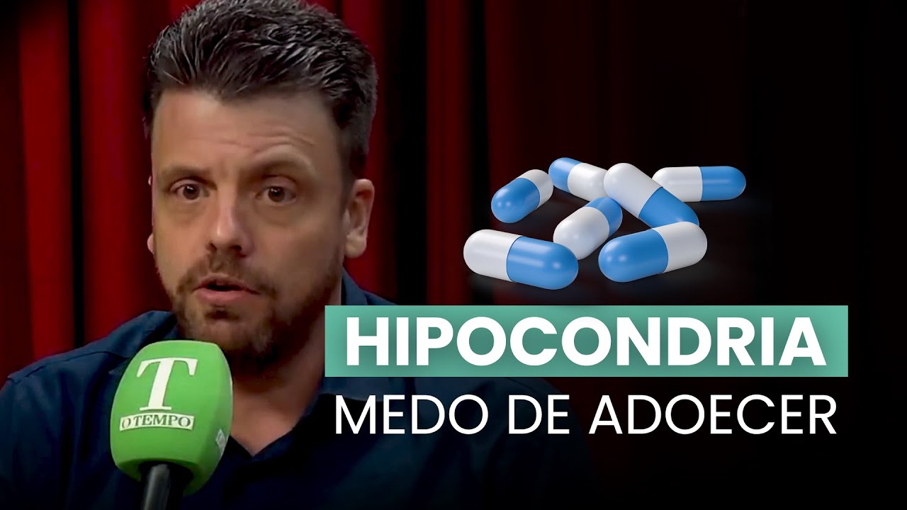Hipocondria | Medo de ficar doente