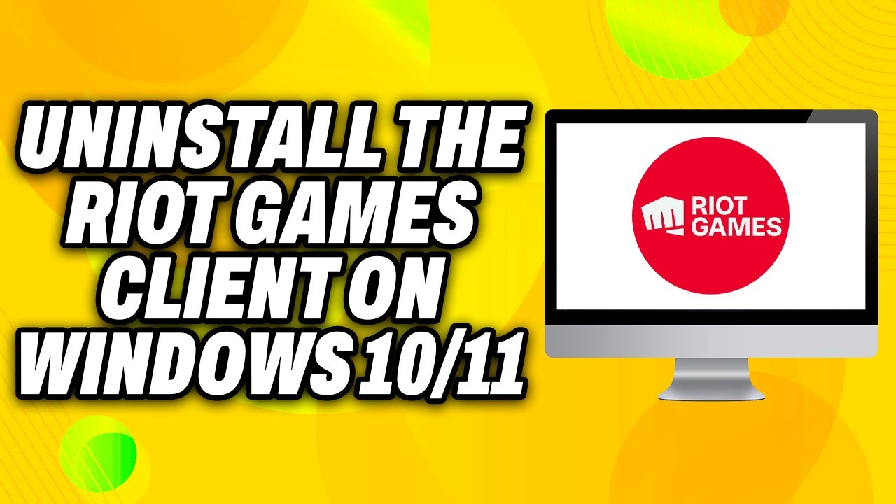 How To Uninstall the Riot Games Client on Windows 10 or 11 - Quick Fix