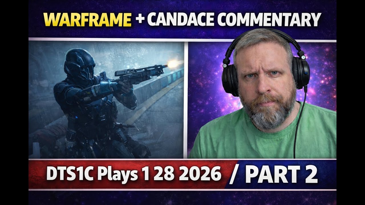 Warframe Gameplay + Candace Commentary | DTS1C Plays 1 28 2026 Part 2