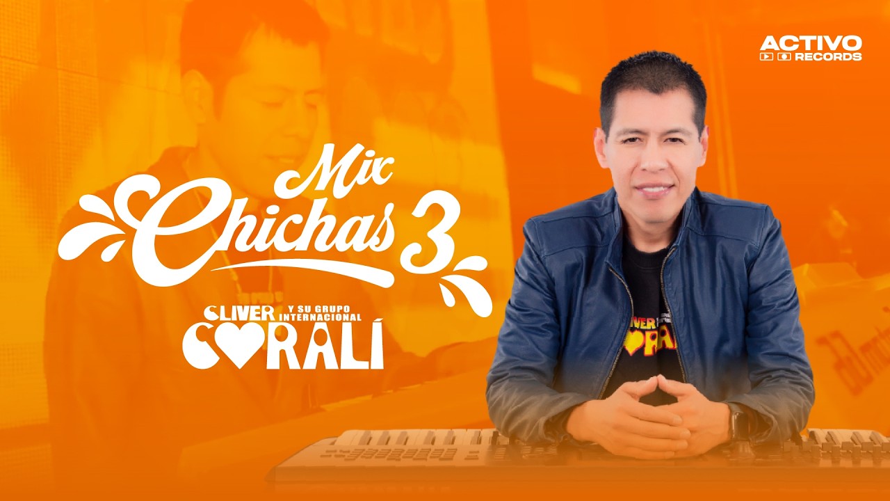 Cliver y su grupo Coralí Mix chichas 3 Activo Records™