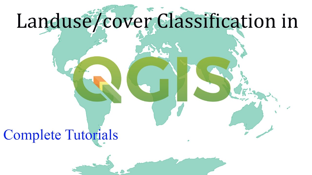 Supervised Land Use and Land Cover Classification in QGIS Using Landsat-8 (Latest Version of QGIS)