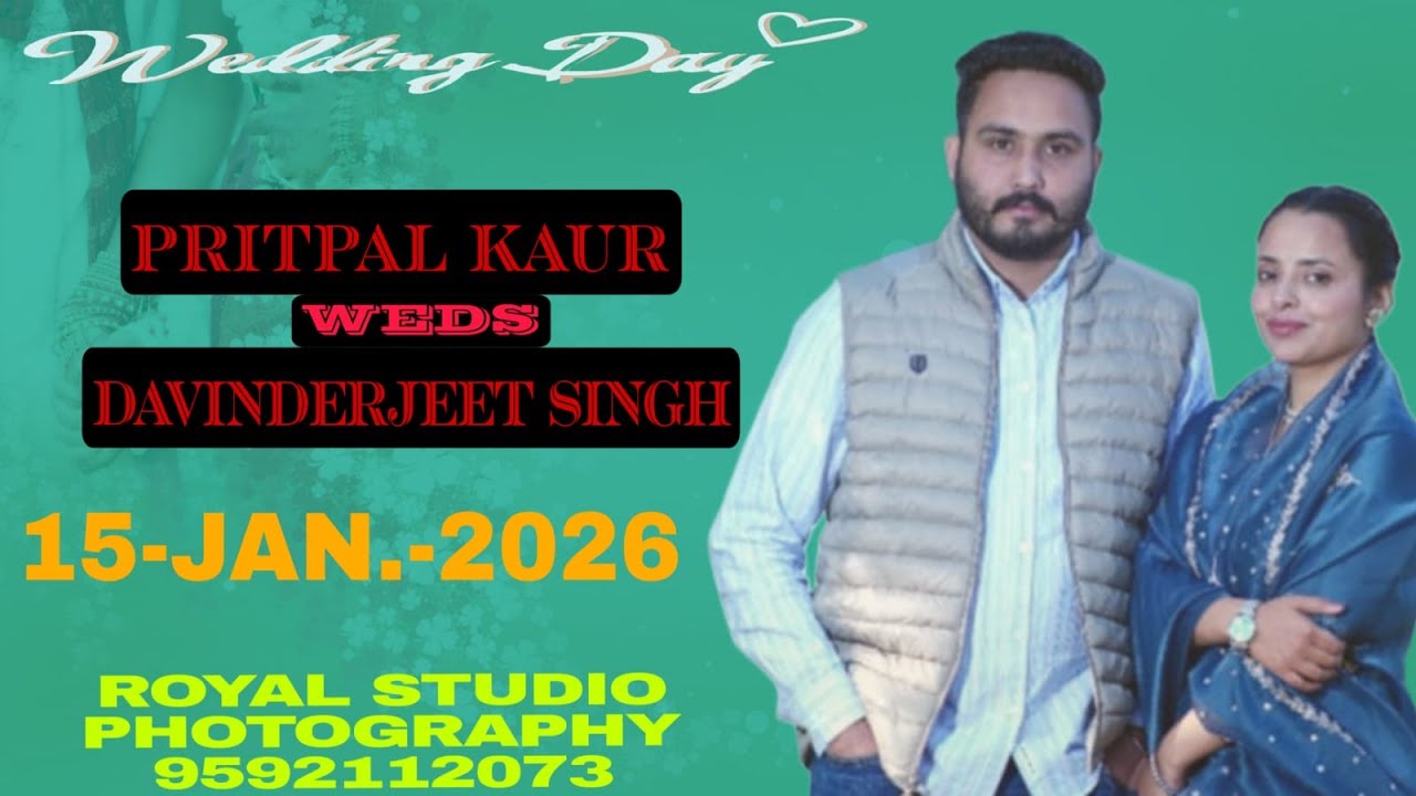 Live Wedding.. Pritpal Kaur Weds Davinder Jeet Singh. On. 15/01/2026. Royal Studio  M. 9592112073..