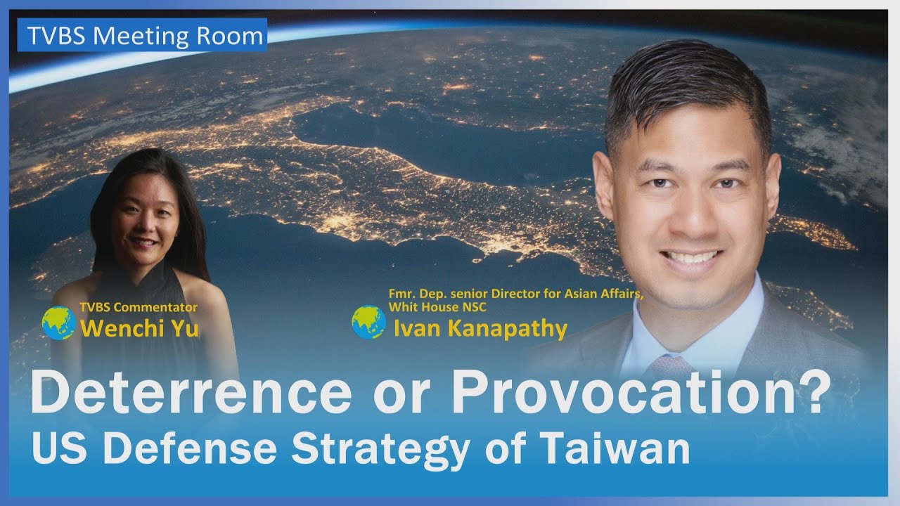 Deterrence or Provocation? US Defense Strategy of Taiwan| INTVW. W/ Ivan Kanapathy 20230418