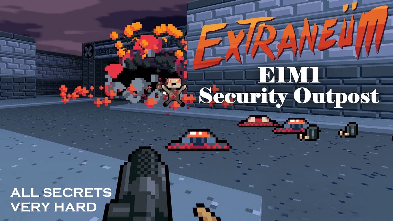 Extraneum - E1M1: Security Outpost (Very Hard / All Secrets)