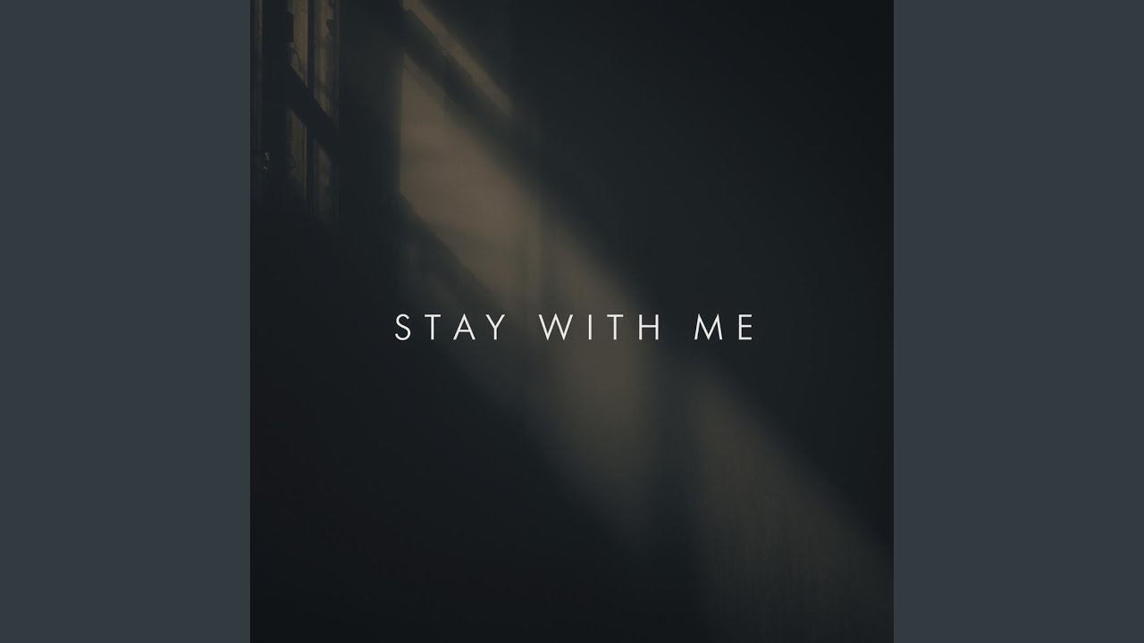 Stay with me