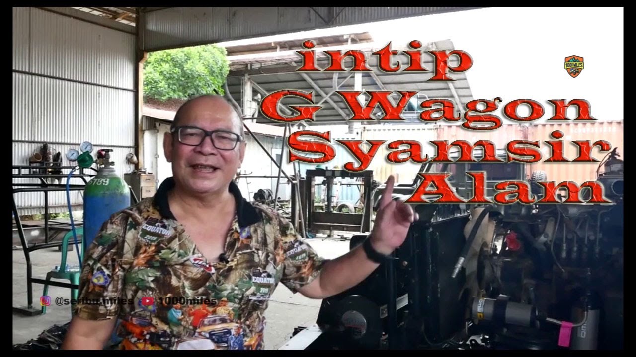 1000 MILES : G Wagon Syamsir Alam #epsd 1