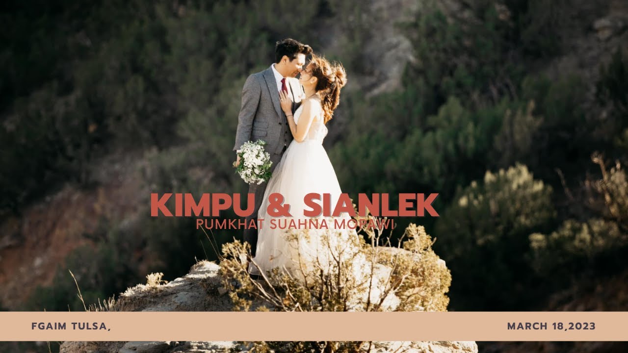 Tg.Kimpu & Lia.Sianlek  te Pumkhat Suahna Mopawi # March 18,2023