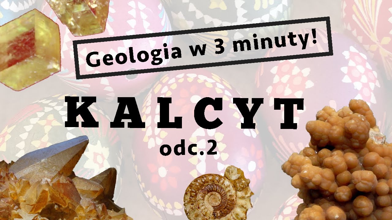 odc. 2 - KALCYT- geologia w 3 minuty