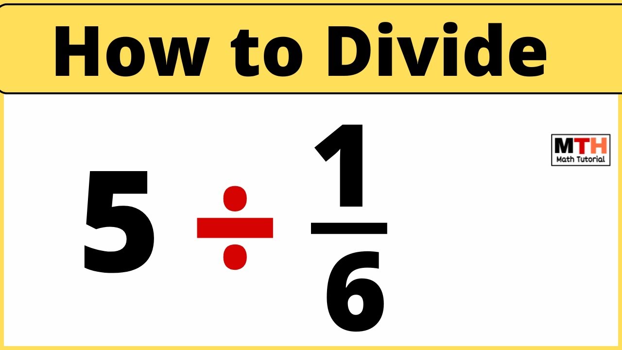 What is 5 divided by 1/6? Find 5 &divide; 1/6
