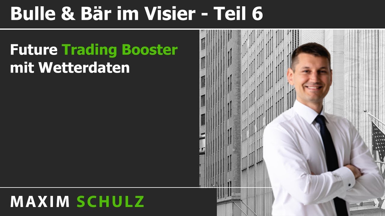 6. Maxim Schulz - Future Trading Booster mit Wetterdaten