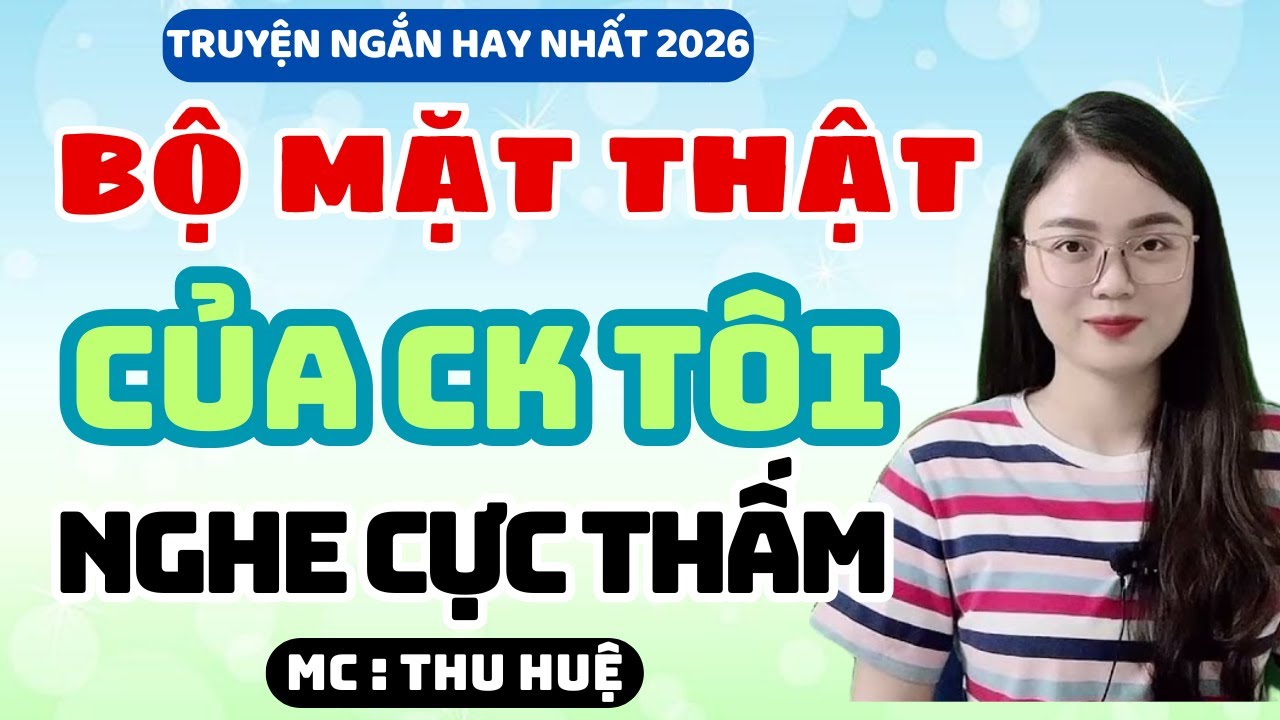 Truyện Ngắn 2026 Bộ Mặt Thật Của Chồng Tôi Nghe Cực Thấm | MC Thu Huệ Kể Chuyện Đêm Khuya