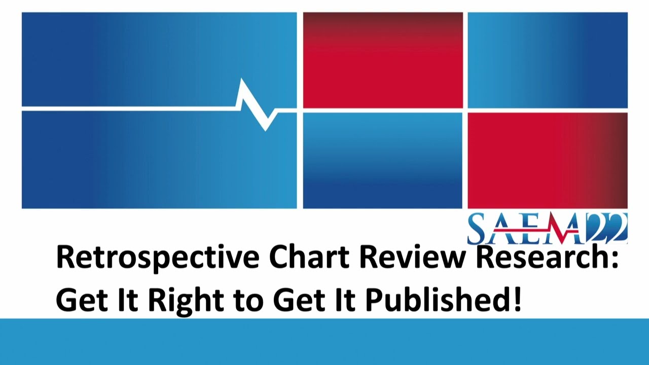 Retrospective Chart Review Research: Get it Right to Get it Published #1