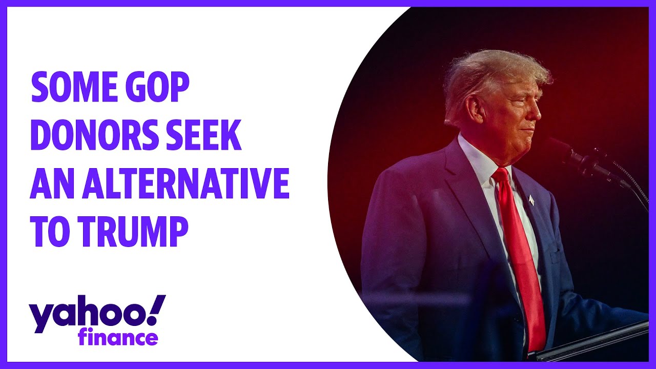 Some GOP donors seek an alternative to Trump