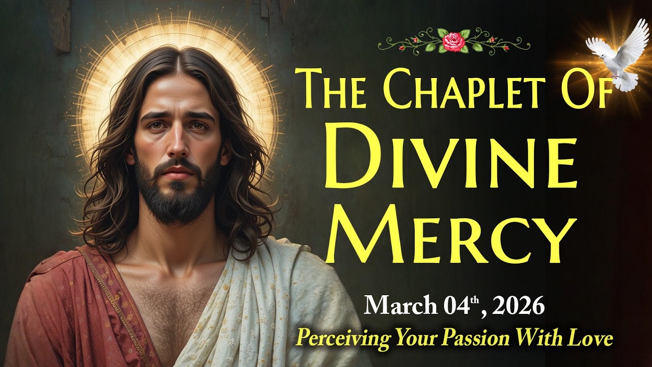 Daily Divine Mercy Chaplet | Wednesday, March 04, 2026 🙏PERCEIVING YOUR PASSION WITH LOVE