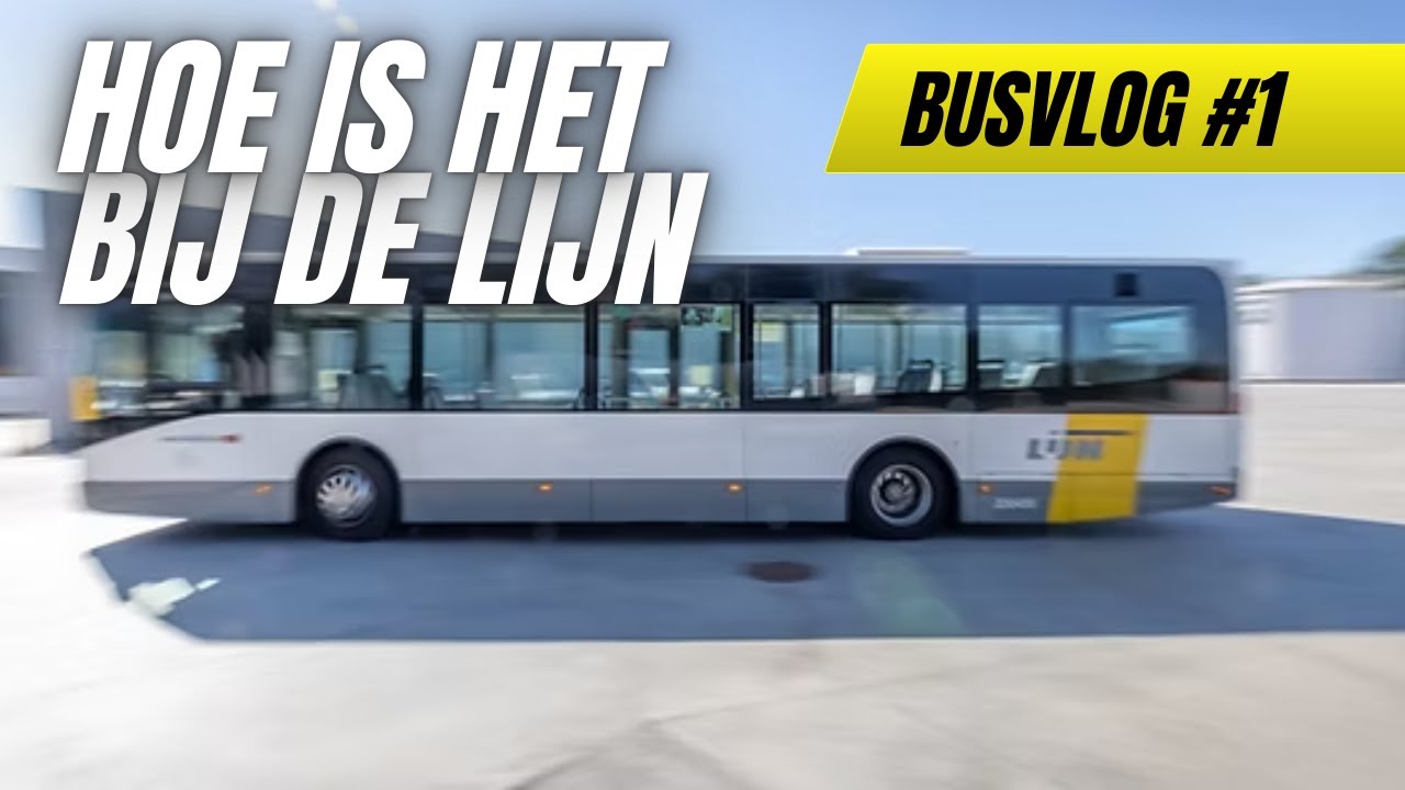 Busvlog 1 - Hoe is het om te werken bij De Lijn? 2 jaar dood op youtube??
