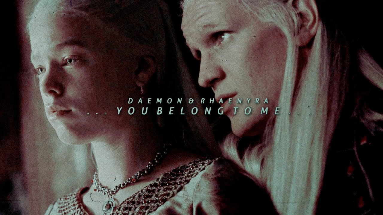 Daemon & Rhaenyra || you belong to me