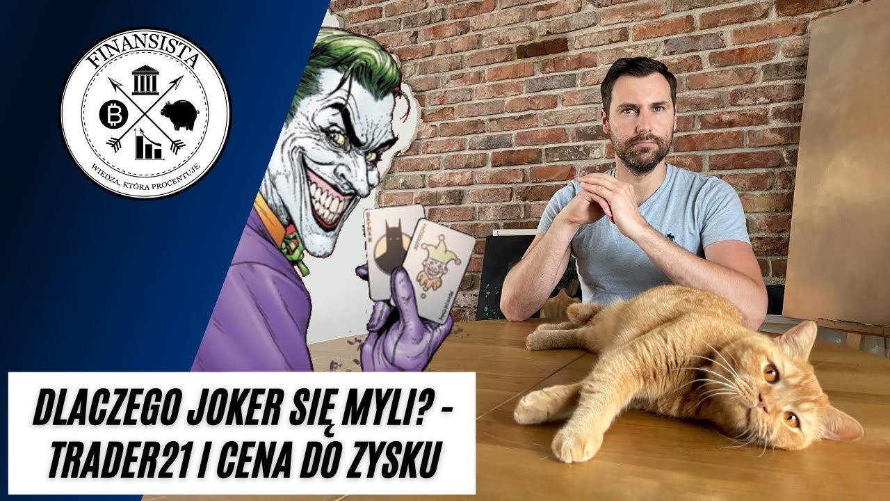 Dlaczego Joker się myli? - TRADER21 i cena do zysku
