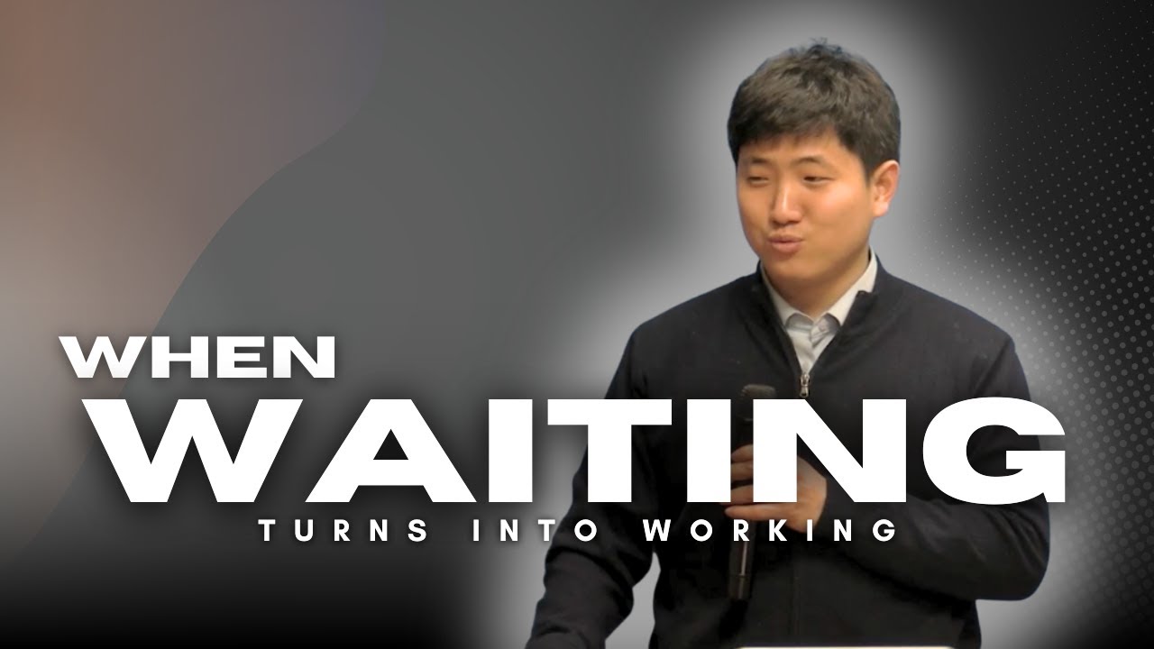 When Waiting turns to Working | Joshua Cho
