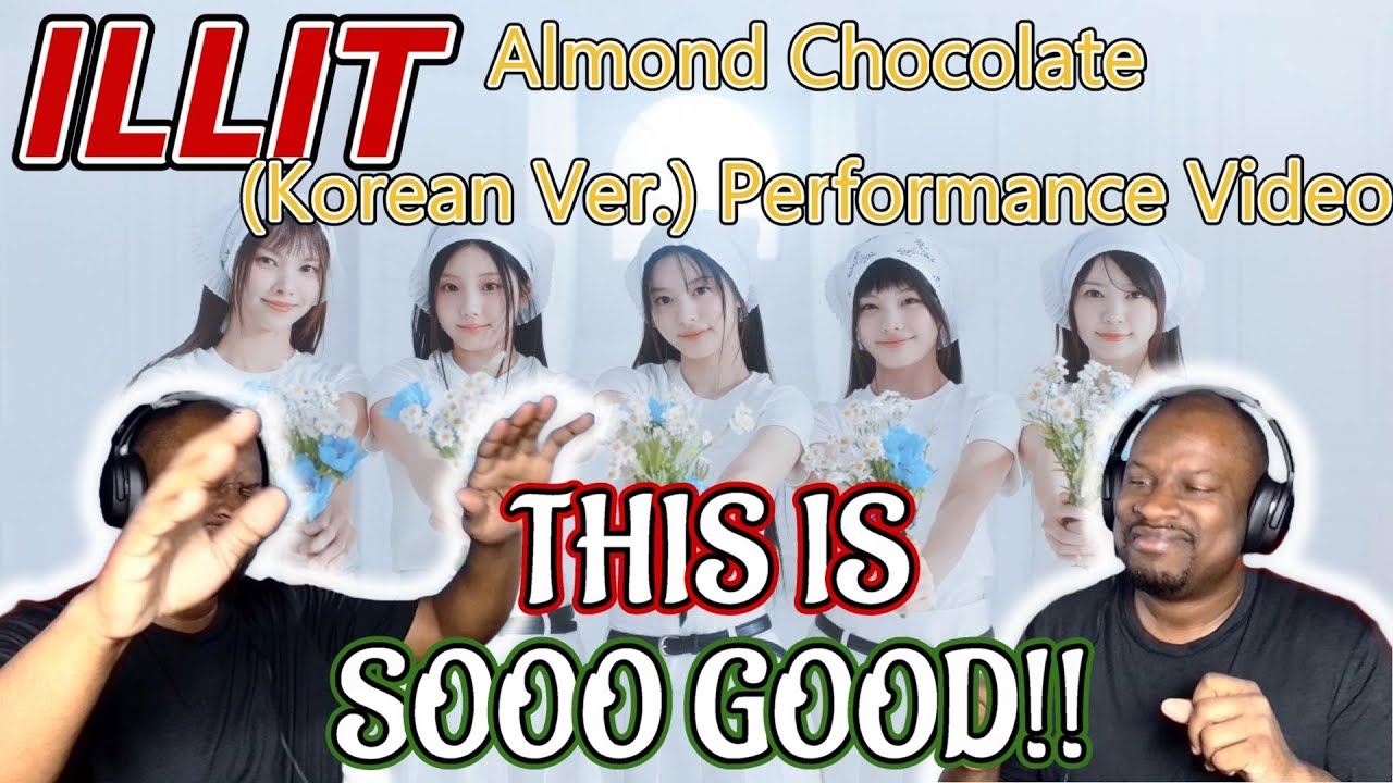{OLD SCHOOL FAN'S REACTION} ILLIT (아일릿) Almond Chocolate (Korean Ver.) Performance Video